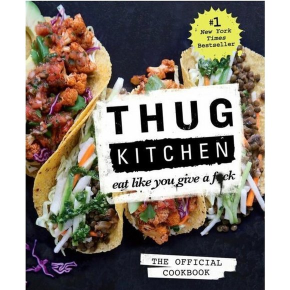 THUG KITCHEN Official Cookbook Eat Like You Give a F - Picture 1 of 10